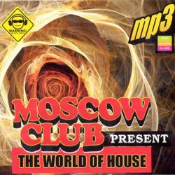 Moscow Club Present - The World Of House