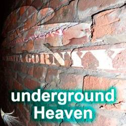 Dj Nikita Gornyy - Underground Heaven
