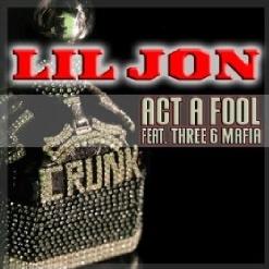 Act A Fool [Feat. Three 6 Mafia] [Single]