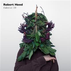 Fabric 39: Robert Hood