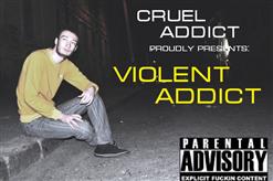 Violent Addict