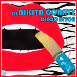 Dj Nikita Gornyy - Disco Bitch 4