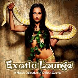 Exotic Lounge. A Mystic Collection of Chillout Sounds