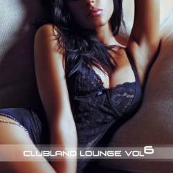 Clubland Lounge Vol. 6