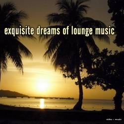 Exquisite Dreams of Lounge Music