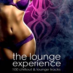 The Lounge Experience: 100 Chillout and Lounge Tracks