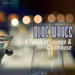 Blue Waves: A Touch of Lounge and Chillhouse