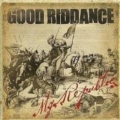 Good Riddance - My Republic (2006)
