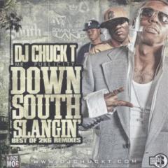 DJ Chuck T - Down South Slangin - Best Of 2K6 Remixes