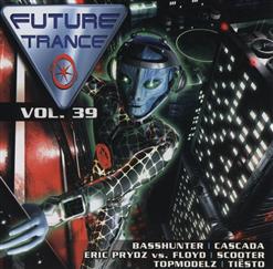 Future Trance, Vol.39 [CD 1]